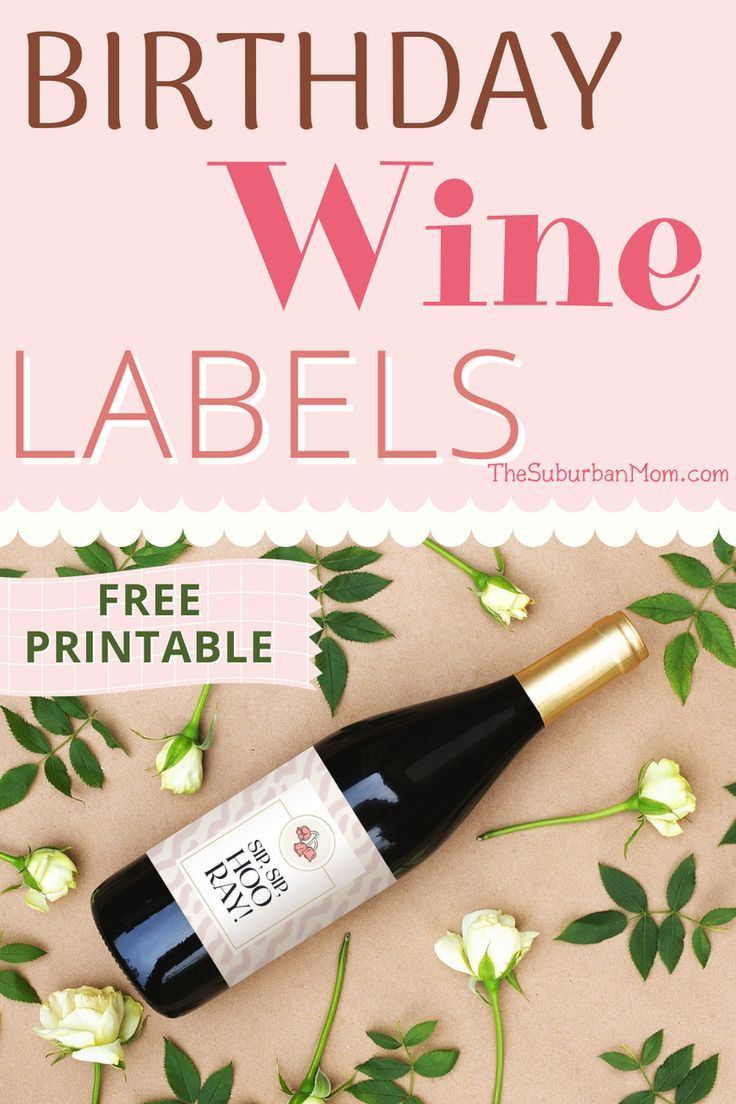 Free Printable Birthday Wine Bottle Labels - Plus Wine Pairings pertaining to Free Printable Birthday Wine Labels