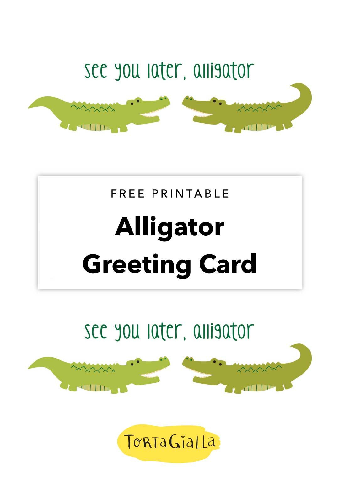 Free Printable See You Later Alligator Card - Tortagialla | See inside See You Later Alligator Free Printable