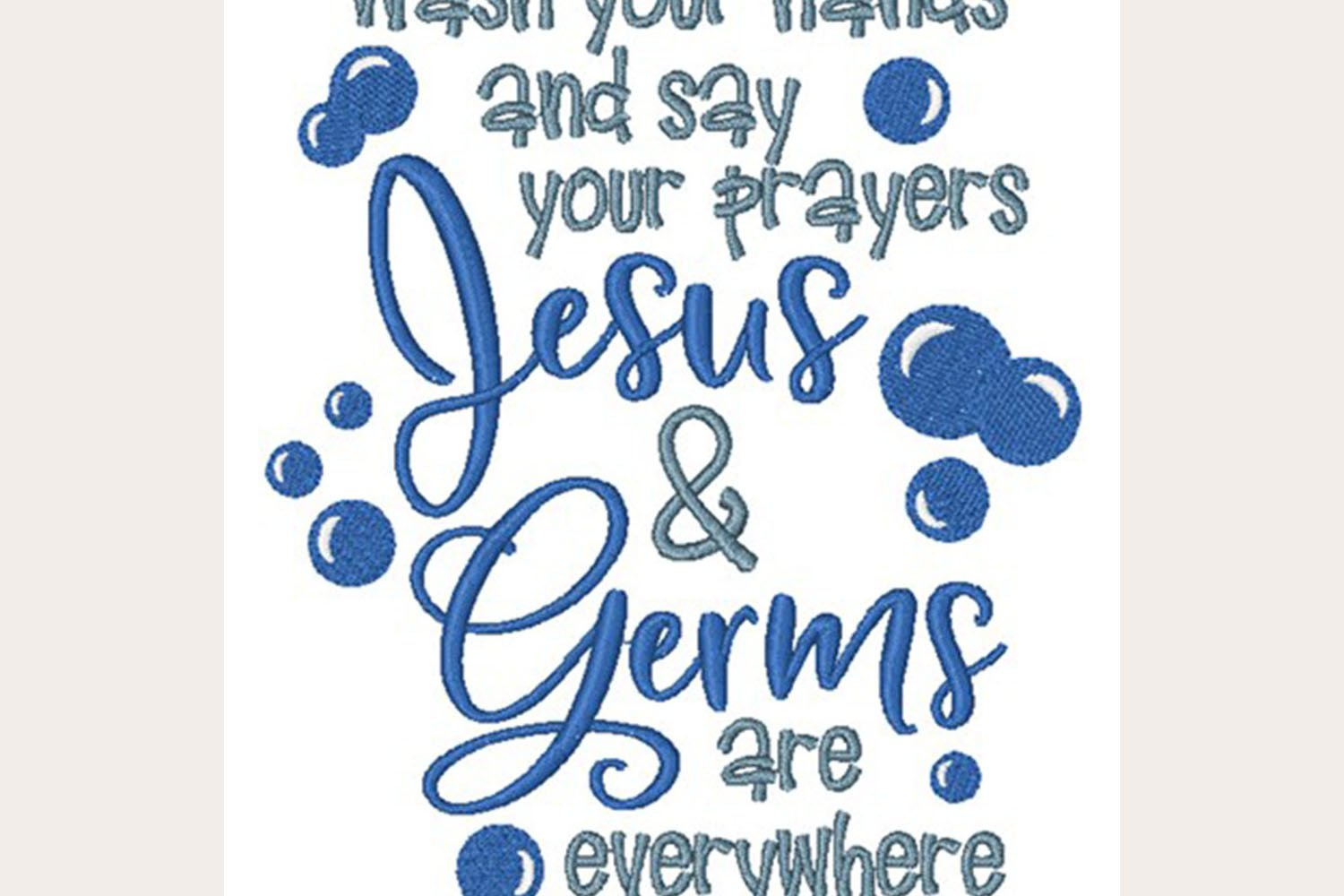 Wash Your Hands Say Your Prayers - Machine Embroidery with Wash Your Hands and Say Your Prayers Free Printable